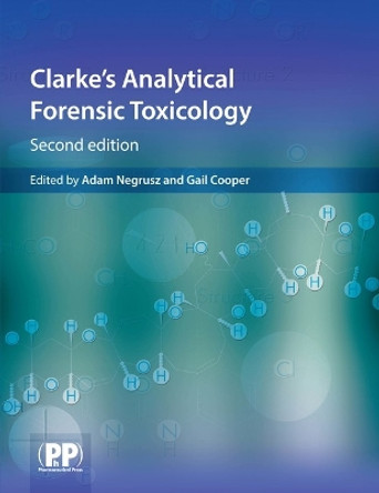 Clarke's Analytical Forensic Toxicology by Gail Cooper 9780857110541