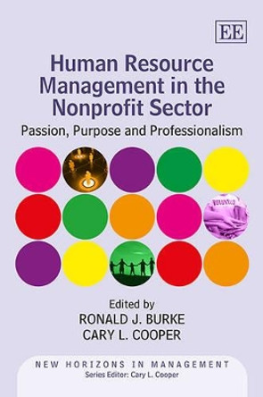 Human Resource Management in the Nonprofit Sector: Passion, Purpose and Professionalism by Professor Ronald J. Burke 9780857937292