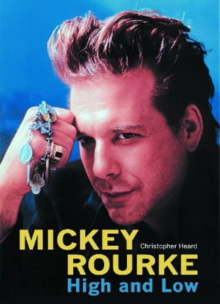 Micky Rourke by Christopher Heard 9780859653862