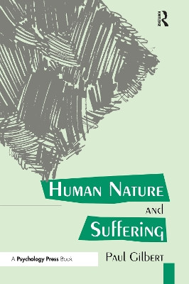 Human Nature And Suffering Paul Gilbert (Professor of Clinical Psychology at the University of Derby, UK.) 9780863772863