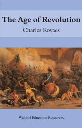 The Age of Revolution by Charles Kovacs 9780863153952