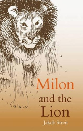Milon and the Lion by Jakob Streit 9780863158414