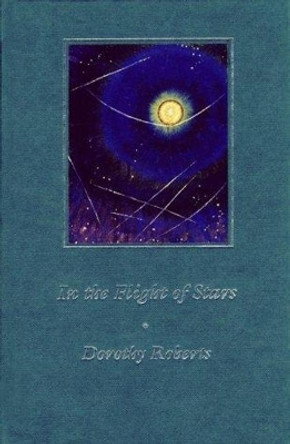 In the Flight of Stars by Dorothy Roberts 9780864920973