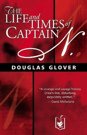 The Life and Times of Captain N. by Douglas Glover 9780864922977