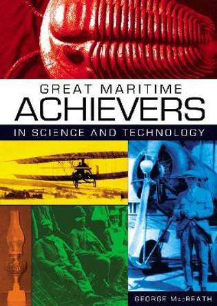 Great Maritime Achievers in Science and Technology by George MacBeath 9780864923806