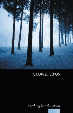 Anything but the Moon by George Sipos 9780864924278