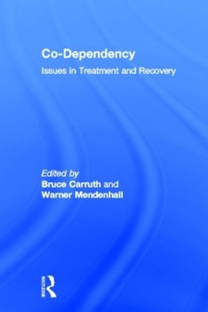 Co-Dependency: Issues in Treatment and Recovery by Bruce Carruth 9780866569422