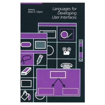 Languages for Developing User Interfaces by Brad A. Myers 9780867204506