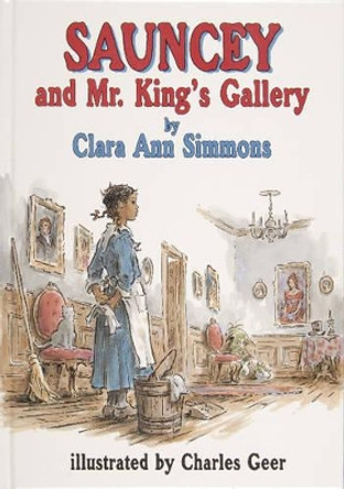 Sauncey and Mr. Kingas Gallery by Clara Ann Simmons 9780870334986