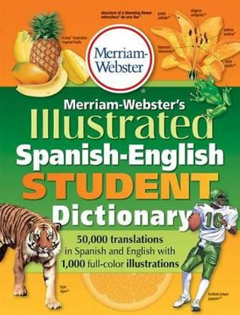 Merriam-Webster Illustrated Spanish-English Student Dictionary by Merriam-Webster Inc. 9780877791775