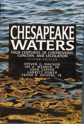 Chesapeake Waters: : Four Centuries of Controversy, Concern, and Legislation by Steven G. Davison 9780870335013