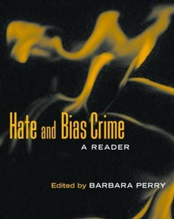 Hate and Bias Crime: A Reader by Barbara Perry