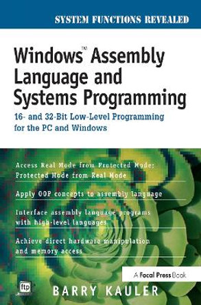 Windows Assembly Language and Systems Programming: 16- and 32-Bit Low-Level Programming for the PC and Windows by Barry Kauler 9780879304744