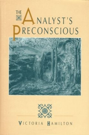 The Analyst's Preconscious Victoria Hamilton 9780881632217