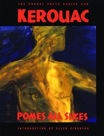 Pomes All Sizes by Jack Kerouac 9780872862692