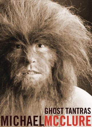 Ghost Tantras by Michael McClure 9780872866270