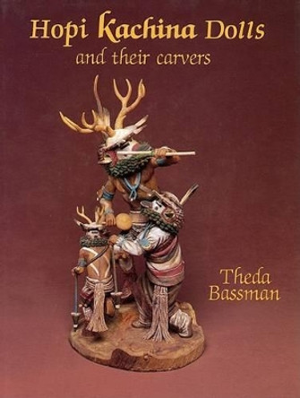 Hi Kachina Dolls and their Carvers by Theda Bassman 9780887403736