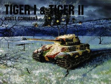 Panzers Tiger I and II by Horst Scheibert 9780887406799