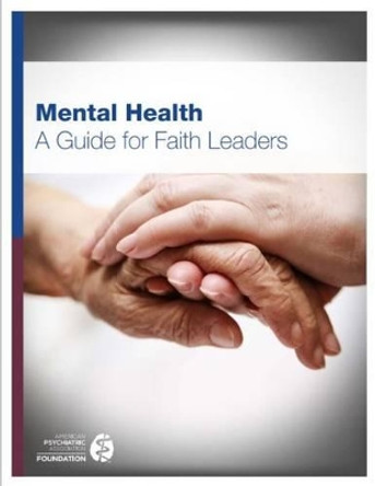 Mental Health: A Guide for Faith Leaders by American Psychiatric Association 9780890426791