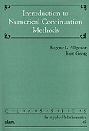 Introduction to Numerical Continuation Methods by Eugene L. Allgower 9780898715446