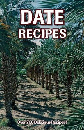 Date Recipes by Rick Heetland 9780914846284