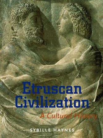 Etruscan Civilisation - A Cultural History by Sybille Haynes 9780892366002