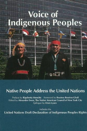 Voice Of Indigenous Peoples: Native People Address the United Nations by Alexander Ewen 9780940666313