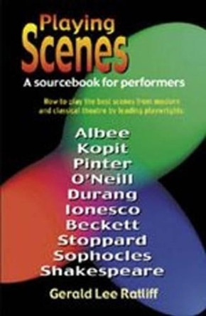 Playing Scenes: A Sourcebook for Performers by Gerald Lee Ratliff 9780916260897