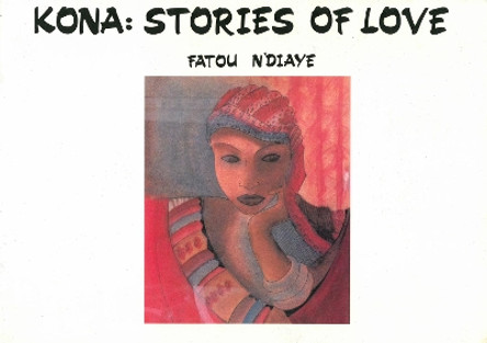 Kona: Stories Of Love by Fatou N'Diaye 9780907015369