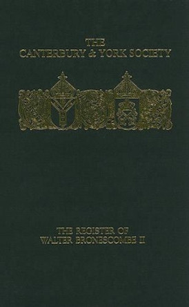 The Register of Walter Bronescombe, Bishop of Exeter, 1258-80: II by O.F. Robinson 9780907239574