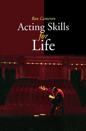 Acting Skills for Life: Third Edition by Ron Cameron 9780889242890