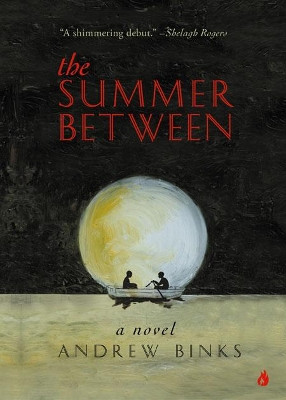 Summer Between: A Novel by Andrew Binks 9780889712324