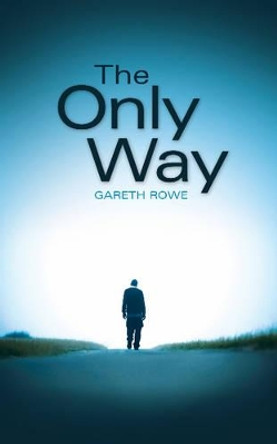 Only Way by Gareth Rowe 9780953696390
