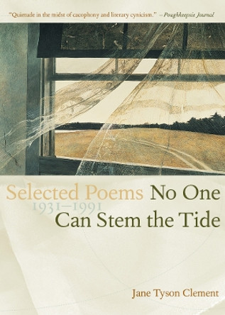 No One Can Stem the Tide: Selected Poems 1931-1991 by Jane Tyson Clement 9780874869002