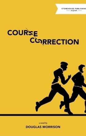 Course Correction by Douglas Morrison 9780986649400