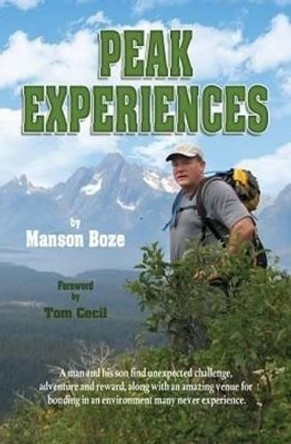 Peak Experiences by Manson Boze 9780988909953