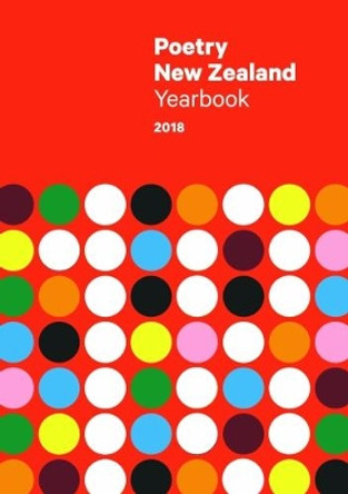 Poetry New Zealand Yearbook: 2018 by Jack Ross 9780994147332