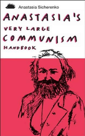 Anastasia's Very Large Communism Handbook by Anastasia Sichkarenko 9780954842147