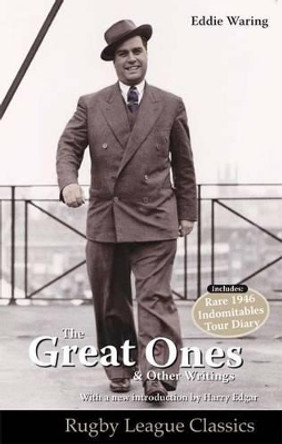 Eddie Waring - the Great Ones and Other Writings by Tony Waring 9780956478726