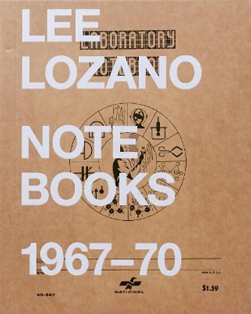 Lee Lozano: Notebooks 1967-70 by Lee Lozano 9780978869762