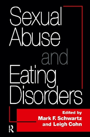 Sexual Abuse And Eating Disorders by Mark F. Schwartz 9780876307946