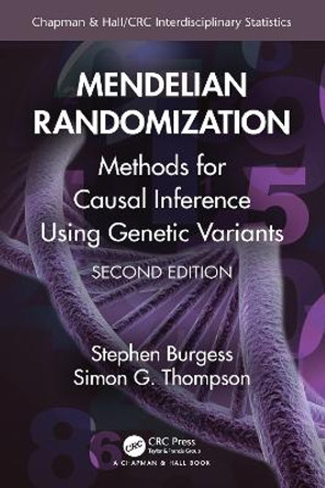 Mendelian Randomization: Methods for Causal Inference Using Genetic Variants by Stephen Burgess 9781032019512