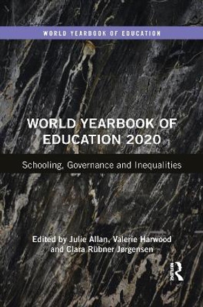 World Yearbook of Education 2020: Schooling, Governance and Inequalities by Julie Allan 9781032052731