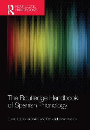 The Routledge Handbook of Spanish Phonology by Sonia Colina 9781032082066