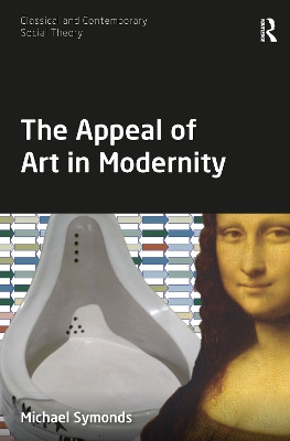 The Appeal of Art in Modernity by Michael Symonds 9781032082394