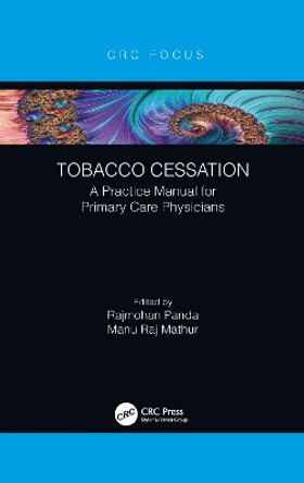 Tobacco Cessation: A Practice Manual for Primary Care Physicians by Rajmohan Panda 9781032084275