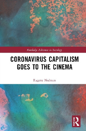 Coronavirus Capitalism Goes to the Cinema by Eugene Nulman 9781032002750