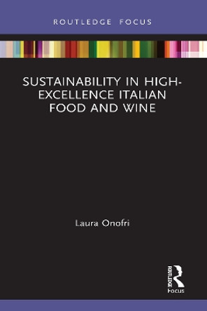 Sustainability in High-Excellence Italian Food and Wine by Laura Onofri 9781032004761