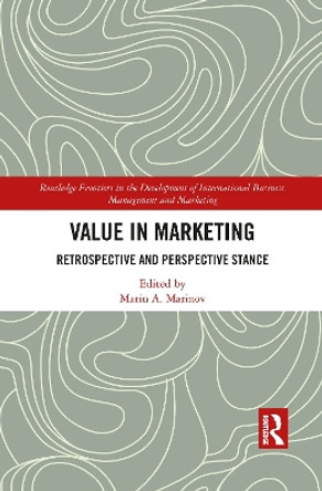 Value in Marketing: Retrospective and Perspective Stance by Marin A. Marinov 9781032084626 Value in Marketing: Retrospective and Perspective Stance by Marin A. Marinov 9781032084626