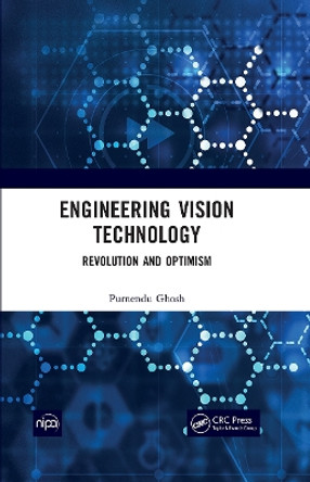 Engineering Vision Technology: Revolution And Optimism by Purnendu Ghosh 9781032012131